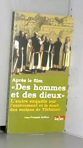 Couverture du produit · Après le film « Des hommes et des dieux » : Autre enquête sur l'enlèvement et la mort des moines de Tibhirine (L')