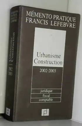 Couverture du produit · Urbanisme, Construction 2002-2003 : Juridique, fiscal, comptable