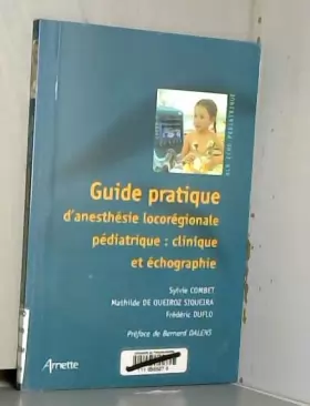 Couverture du produit · Guide pratique d'anesthésie locorégionale pédiatrique: clinique et échographie