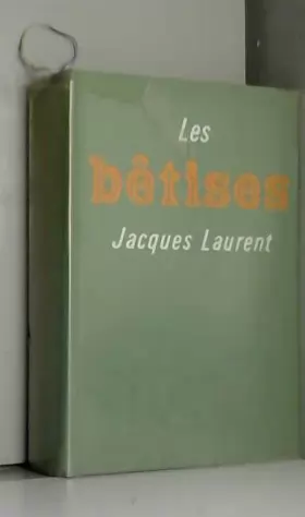 Couverture du produit · Les bêtises. Roman. 1971. Reliure toile club. 685 pages. (Prix Goncourt, Littérature)