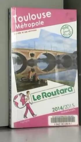 Couverture du produit · Guide du Routard Toulouse métropole 2014/2015