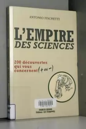 Couverture du produit · L'Empire des sciences: 200 découvertes qui vous concernent ( + ou - )