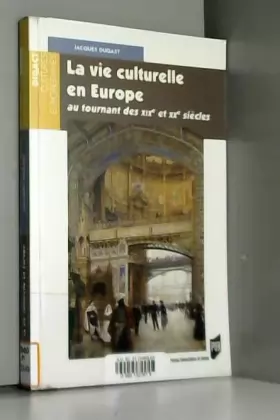 Couverture du produit · La vie culturelle en Europe au tournant des XIXe et XXe siècles