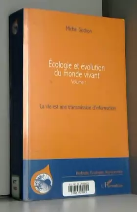 Couverture du produit · Ecologie et Evolution (Vol 1) du Monde Vivant la Vie Est une Transmission d'Information