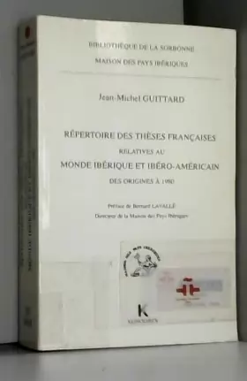 Couverture du produit · Répertoire des thèses françaises relatives au monde ibérique et ibéroaméricain des origines à 1980