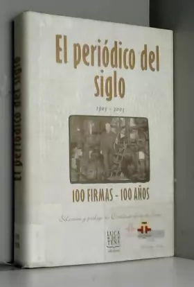 Couverture du produit · El periodico del siglo: cien años,cien firmas