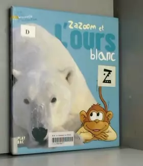 Couverture du produit · Zazoom et l'ours blanc
