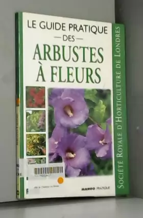 Couverture du produit · Le guide pratique des arbustes à fleurs