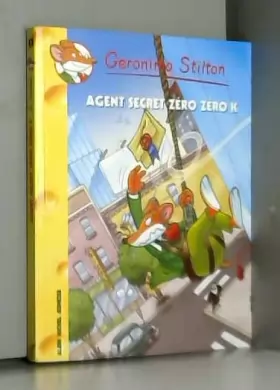 Couverture du produit · Geronimo Stilton, Tome 53 : Agent secret Zéro Zéro K