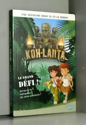 Couverture du produit · Koh-Lanta, une aventure dont tu es le héros - tome 1 Le grand défi ! (1)