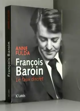 Couverture du produit · François Baroin, Le faux discret