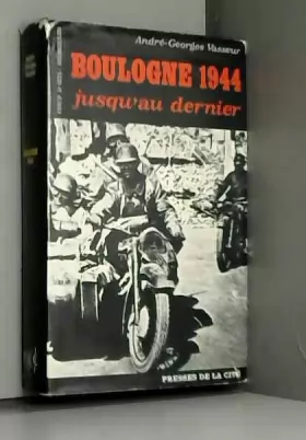 Couverture du produit · Boulogne 1944 jusqu'au dernier.
