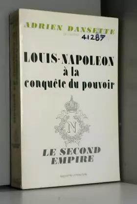 Couverture du produit · Louis napoleon a la conquete du pouvoir