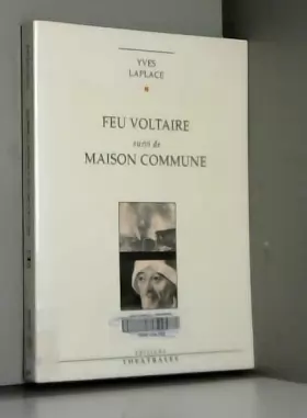 Couverture du produit · Feu Voltaire. suivi de Maison commune. et Du bon usage des auteurs vivants: [Genève, Poche-Genève, 11 mai 1993