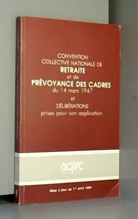 Couverture du produit · Convention Collective Nationale de Retraites et de Prévoyance des Cadres du 14 mars 1947