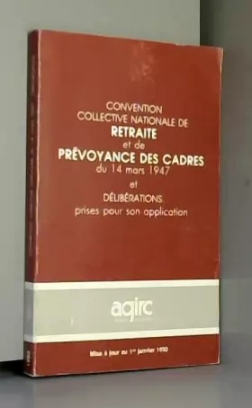 Couverture du produit · Convention collective nationale de retraites et de prevoyance des cadres du 14 mars 1947