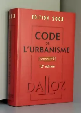 Couverture du produit · Code de l'urbanisme 2003, 12 édition