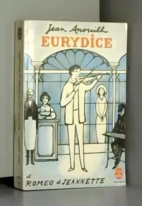 Couverture du produit · Eurydice - Jean Anouilh + Romeo Et Jeannette