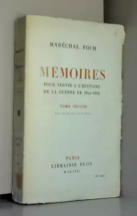 Couverture du produit · MARÉCHAL FOCH mémoires pour servir à l'histoire de la guerre 14-18 - 2 Tomes 1931++