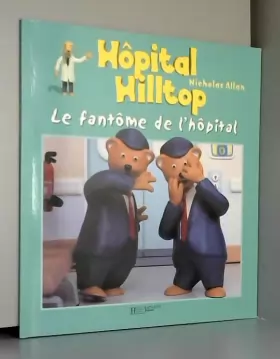 Couverture du produit · Hôpital Hilltop : Le Fantôme de l'hôpital