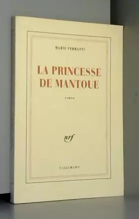 Couverture du produit · La Princesse de Mantoue - Grand Prix du Roman de l'Académie Française 2002