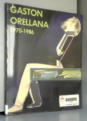 Couverture du produit · GASTON ORELLANA. 1970-1986. [Paperback] [Jan 01, 1986] VV.AA.