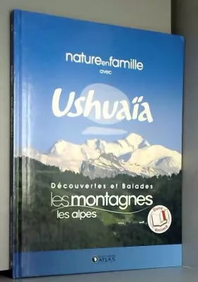 Couverture du produit · Nature en famille avec USHUAÏA: Découvertes et Balades, Les montagnes Les Alpes