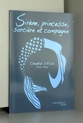 Couverture du produit · Sirène, princesse, sorcière et compagnie