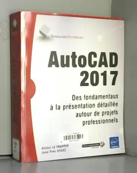 Couverture du produit · AutoCAD 2017 - Des fondamentaux à la présentation détaillée autour de projets professionnels