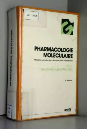 Couverture du produit · PHARMACOLOGIE MOLECULAIRE. Mécanisme d'action des médiateurs et des médicaments, 2ème édition