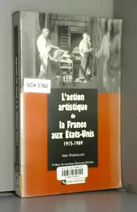 Couverture du produit · L'action artistique de la France aux Etats-Unis, 1915-1969