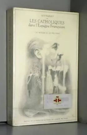 Couverture du produit · Les Catholiques dans l'Espagne franquiste Tome 1: Les Acteurs du jeu politique