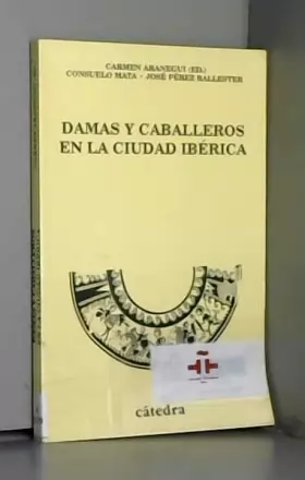 Couverture du produit · Damas y caballeros en la ciudad iberica/ Ladies and Gentleman in the Hispani American City: Las Ceramicas Decoradas De Lliria (