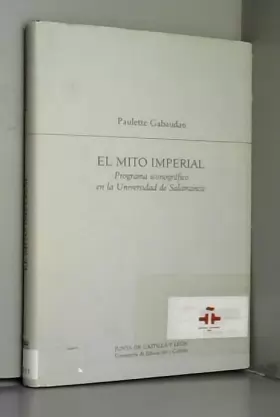 Couverture du produit · El mito imperial. programa iconografico en la universidad de Salamanca