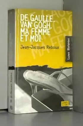 Couverture du produit · De Gaulle, Van Gogh, ma femme et moi