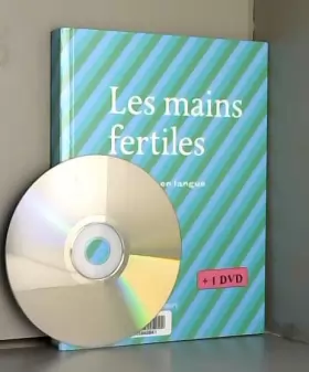 Couverture du produit · Les mains fertiles : 50 poètes en langue des signes de Brigitte Baumié ,Collectif ( 3 septembre 2015 )