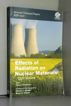 Couverture du produit · Effects of radiation on nuclear materials v.25 select papers.