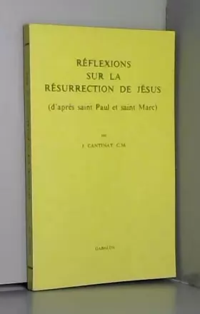 Couverture du produit · Réflexions sur la résurrection de Jésus : D'après saint Paul et saint Marc