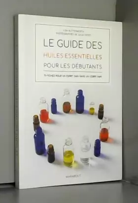 Couverture du produit · Le guide des huiles essentielles pour les débutants: 70 fiches pour un esprit sain dans un corps sain
