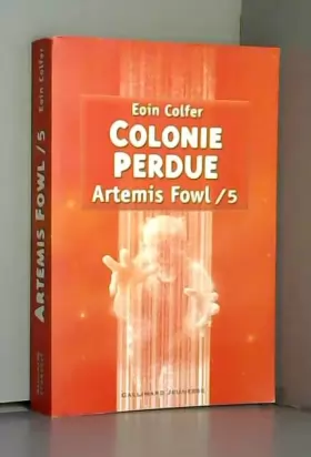 Couverture du produit · Artemis Fowl, 5 : Colonie perdue