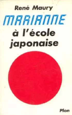Couverture du produit · Marianne à l'école japonaise : La réussite du Japon au service des Français