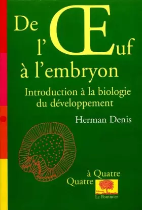 Couverture du produit · De l'oeuf à l'embryon : introduction à la biologie du développement