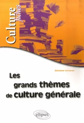 Couverture du produit · Grands Themes de Culture Generale en Fiches