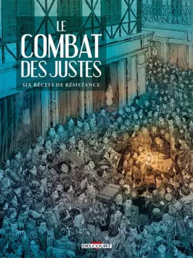 Couverture du produit · Le Combat des Justes - Six récits de résistance
