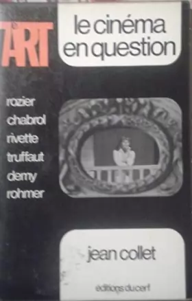 Couverture du produit · 7e Art 55. Le Cinema en Question. Rozier, Chabrol, Rivette, Truffaut, Demy, Rohmer