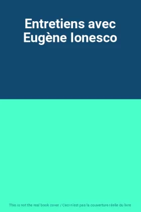 Couverture du produit · Entretiens avec Eugène Ionesco