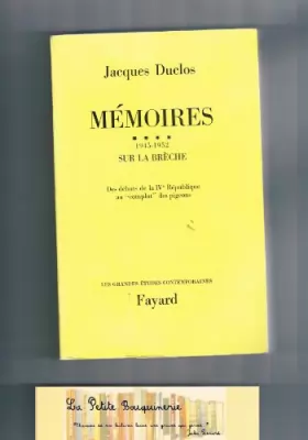 Couverture du produit · Mémoires, Tome 4, 1945-1952, Sur la Brèche : Des débuts de la IVe république au complot des pigeons