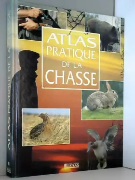 Couverture du produit · Atlas pratique de la chasse