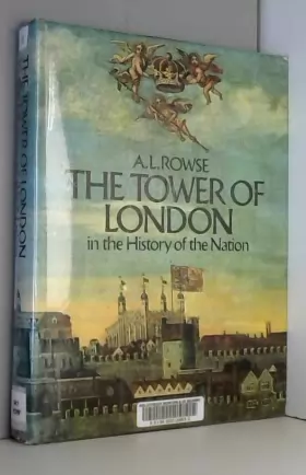 Couverture du produit · THE TOWER OF LONDON IN THE HISTORY OF THE NATION.