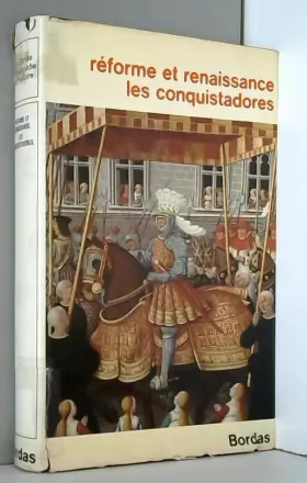 Couverture du produit · Réforme et renaissance - Les conquistadors -